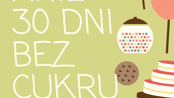 WYZWANIE – 30 DNI BEZ CUKRU